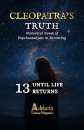 UNTIL LIFE RETURNS: Historical Novel of Psychoanalysis in Becoming (CLEOPATRA'S TRUTH #13) by Adriana Tanese Nogueira