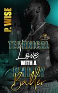 Technical Love with a Philly Baller by P. Wise