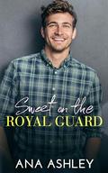 Sweet on the Royal Guard by Ana Ashley