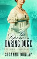 The Soprano's Daring Duke (Double-Dilemma Romance #2) by Susanne Dunlap