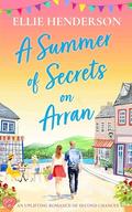 A Summer of Secrets on Arran (Scottish Romances #5) by Ellie Henderson