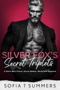 Silver Fox's Secret Triplets by Sofia T Summers