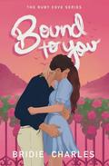 Bound to You by Bridie Charles