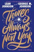 There's Always Next Year by Leah Johnson