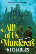 All of Us Murderers by K.J. Charles