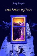 Come Home to My Heart by Riley Redgate
