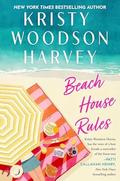 Beach House Rules by Kristy Woodson Harvey
