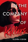 In the Company of Killers by Elora Cook