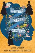 The Other March Sisters by Ally Malinenko, Liz Parker, Linda Epstein