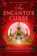 The Encanto's Curse (The Encanto's Daughter #2) by Melissa de la Cruz
