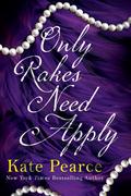 Only Rakes Need Apply by Kate Pearce