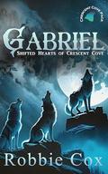 Gabriel (Shifted Hearts of Crescent Cove #4) by Robbie Cox
