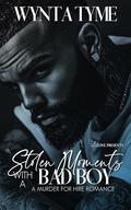 Stolen Moments with a Bad Boy: A Murder for Hire Romance by Wynta Tyme