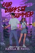 Our Darkest Summer by Hanga E. Pavel