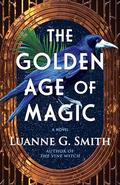 The Golden Age of Magic by Luanne G. Smith