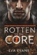 Rotten to the Core: A Steamy Contemporary Romance about Lies and Vengeance (Eva's CEO Revenge Romance #1) by Eva Evans