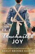 Uncharted Joy by Keely Brooke Keith
