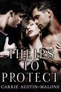 Theirs to Protect by Carrie Austin-Malone