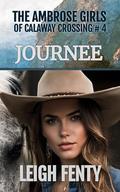 Journee: The Ambrose Girls of Calaway Crossing by Leigh Fenty