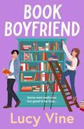 Book Boyfriend: The brand new charming and hilarious romcom from bestselling author by Lucy Vine