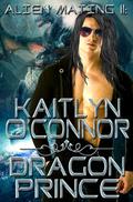 Alien Mating II: Dragon Prince by Kaitlyn O'Connor