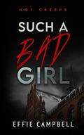 Such a Bad Girl by Effie Campbell