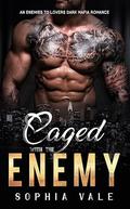 Caged With The Enemy: An Enemies To Lovers Dark Mafia Romance (Mafia Rules #3) by Sophia Vale