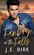 Fanboy in the Falls (Devon Falls #3) by J.E. Birk