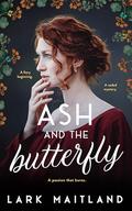 Ash and the Butterfly (The Secret Lives of Regency Ladies #2) by Lark Maitland
