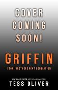 Griffin: Stone Brothers Next Generation by Tess Oliver