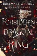 The Forbidden Dragon King (Shadow Kings #1) by Rosemary A. Johns