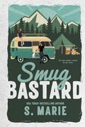 Smug Bastard by S. Marie