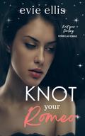 Knot Your Romeo (Knot your Darling #3) by Evie Ellis