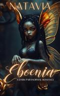 Eboenia: A Dark Paranormal Romance by Natavia