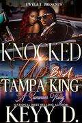 Knocked Up By A Tampa King: A Summer Fling by Keyy D.