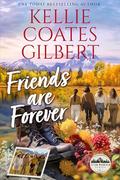 Friends are Forever (Teton Mountain #6) by Kellie Coates Gilbert