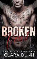 Broken Vows: A Dark Mafia Romance (Empire City Syndicate #2) by Clara Dunn