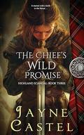 The Chief's Wild Promise (Highland Scandal #3) by Jayne Castel