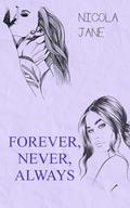Forever, Never, Always (Forever #2) by Nicola Jane