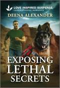 Exposing Lethal Secrets by Deena Alexander