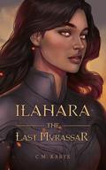 The Last Myrassar (Ilahara #1) by C.M. Karys