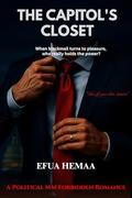 THE CAPITOL’S CLOSET: A Political MM Forbidden Romance by Efua Hemaa