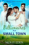 Billionaires in a Small Town by Molly Eden