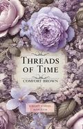 Threads of Time (Love Across Time #4) by Comfort Brown