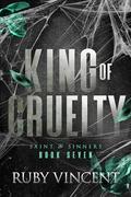 King of Cruelty: A Dark Reverse Harem Romance (Saint and Sinners #7) by Ruby Vincent