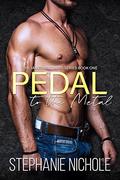 Pedal to the Metal (The James Brothers #1) by Stephanie Nichole