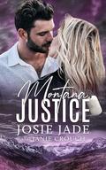 Montana Justice by Josie Jade, Janie Crouch