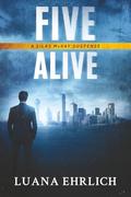 Five Alive: A Silas McKay Suspense (Silas McKay #5) by Luana Ehrlich