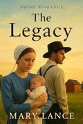 The Legacy by Mary Lantz