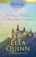 The Trevors Two Book Set: I’ll Always Be Yours and A Bride Before Christmas by Ella Quinn